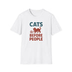 Cats Before People T-Shirt